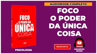 O Poder do Foco (LIVRO DE PSICOLOGIA COM RESULTADOS RÁPIDOS) REMENDADO! AUDIOBOOK COMPLETO