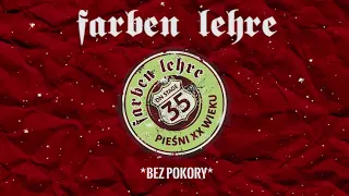 Bez pokory - FARBEN LEHRE | PIEŚNI XX WIEKU