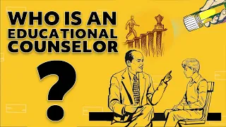 Who is an Educational Counselor?