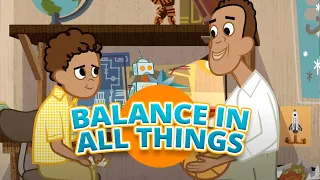 Balance in All Things | Growing Faith