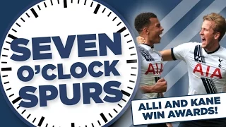 Kane and Alli Win Awards! | Seven O'Clock Spurs | With Barnaby Slater