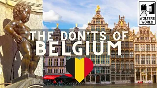 Belgium: The Don'ts of Visiting Belgium