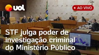 🔴 STF julga ações que podem derrubar o poder de investigação criminal do Ministério Público; ao vivo