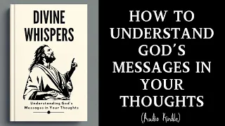 Audiobook | Divine Whispers: Understanding God's Messages in Your Thoughts