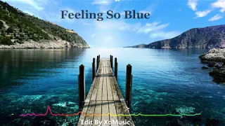 Feeling So Blue Remix (Xo Edit)