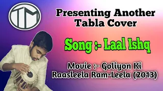 Laal Ishq || Tabla Cover || Tathagata Malakar || Ram-Leela ||
