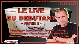 LIVE DU DEBUTANT (Partie I) : du Déballage du casque aux premiers pas avec le Meta Quest 2 !