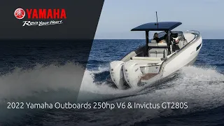 2022 Yamaha Outboards 250hp V6 & Invictus GT280S