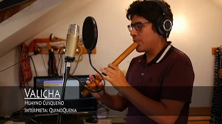 Valicha - QuinoQuena - Huayno Cusqueño - Quena