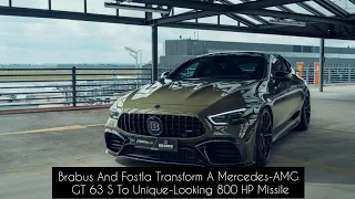 Brabus And Fostla Transform A Mercedes-AMG GT 63 S To Unique-Looking 800 HP Missile