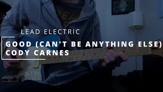 Good (Can't Be Anything Else) - Cody Carnes || LEAD ELECTRIC COVER + HELIX