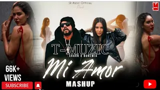 SHARN X BOHEMIA // MI AMOR // MASH-UP SONG 2K23// #T- MUZIC