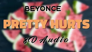 Beyoncé - Pretty Hurts [8D AUDIO]