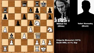 Mikhail Tal vs Valeri Korensky - Chigorin Memorial (1973)