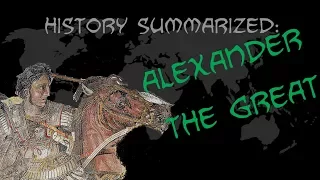 History Summarized: Alexander the Great