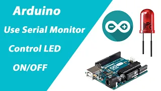 Arduino Read Serial Monitor Control LED ​ON/OFF