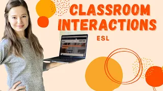 CLASSROOM INTERACTIONS - How To Make Them More Effective?