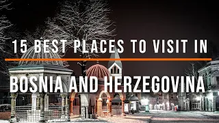 15 Best Places to Visit in Bosnia and Herzegovina | Travel Video | Travel Guide | SKY Travel