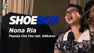 Nona Ria - Pepaya Cha Cha ciptaan Adikarso live at Shoebox #40