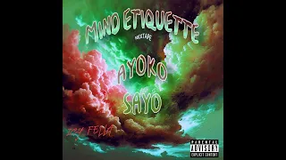 Mind Etiquette - AYOKO SAYO (ICY FELLA)