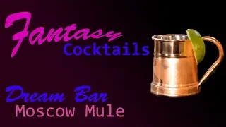 Moscow Mule (Back to the Beginning): Dream Bar Recipe 25