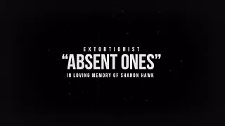 EXTORTIONIST - ABSENT ONES [OFFICIAL MUSIC VIDEO] (2018) SW EXCLUSIVE
