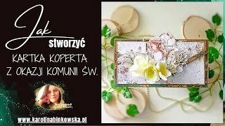 Kartka koperta — pamiątka komunii, #tutorial, krok po kroku, #scrapbooking, #cardmaking