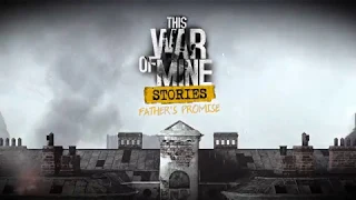 This War of Mine: Stories - Father's Promise DLC - now on Android!