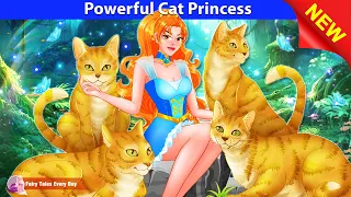 Powerful Cat Princess 😺⚡ Bedtime Stories - English Fairy Tales 🌛 Fairy Tales Every Day