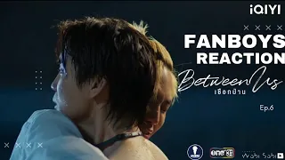 Fanboys Reaction l เชือกป่าน Between Us EP.6