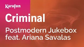 Criminal - Postmodern Jukebox & Ariana Savalas | Karaoke Version | KaraFun