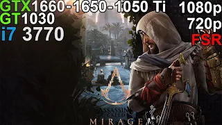 Assassin's Creed Mirage - GTX 1660 - GTX 1650 - GTX 1050 Ti - GT 1030  i7 3770