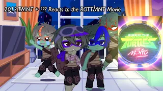 2012 TMNT + ??? Reacts to the ROTTMNT Movie || GC || || GCRV