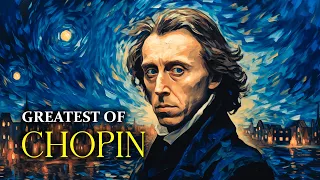 The Greatest Masterpieces Of Frederic Chopin | Embrace The Talent Of An 18th Century Composer