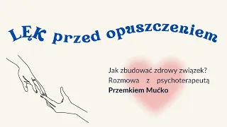 Jak zbudować zdrowy związek? ❤️ – rozmowa z psychoterapeutą Przemkiem Mućko