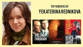 Yekaterina Rednikova Top 10 Movies of Yekaterina Rednikova| Best 10 Movies of Yekaterina Rednikova