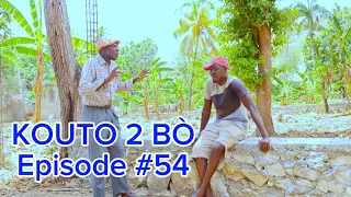 Kouto 2 Bò Épisode #54 •Dema-Ton Tine-Tibouksen-Nini-Zòbòt-Lala-Bidjy-Mia-Bouliki-Bòs Jan