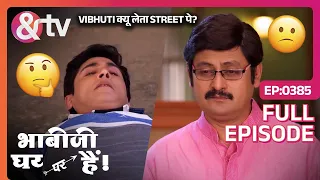 Vibhuti क्यू लेता Street पे? | Bhabi Ji Ghar Par Hai Full Ep 385 | 18 Aug 16 Tiwari @andtvchannel