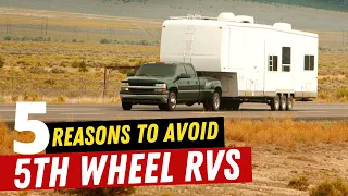 5 Reasons to Avoid 5th Wheel RV Trailers