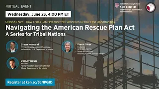 Navigating the American Rescue Plan Act: A Series for Tribal Nations, Session 3