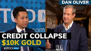 $10k gold, credit collapse, dollar devaluation: This is the ‘course of the empire’ – Dan Oliver