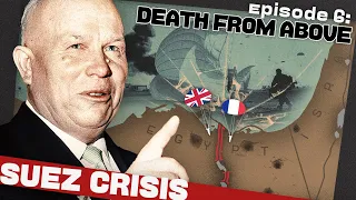 The British are Coming! Is Nuclear War as Well? | The Suez Crisis | Part 4