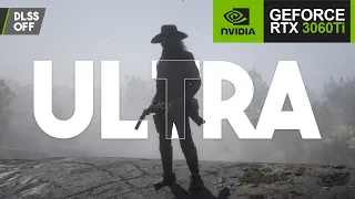 Red Dead Redemption 2: RTX 3060Ti 8GB (MAXIMUM GRAPHICS & PERFORMANCE/ DLSS OFF)