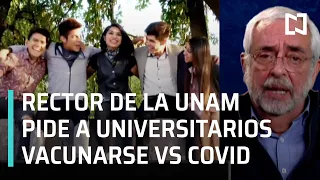 Rector de la UNAM pide a universitarios a vacunarse contra COVID-19 - Las Noticias