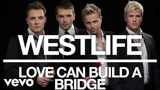 Westlife - Love Can Build a Bridge (Official Audio)