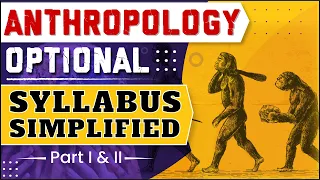 Anthropology for UPSC | Anthropology Syllabus for UPSC Explained | OnlyIAS