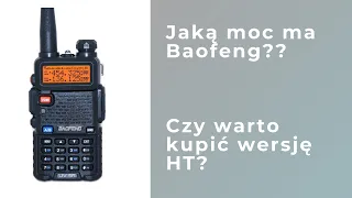 Jaką moc ma Baofeng? Czy warto kupować mocniejsze wersje?