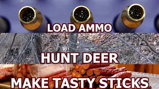 Loading 223, hunting deer, making venison sticks