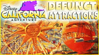 DCA'S DEFUNCT ATTRACTIONS | Disney California Adventure