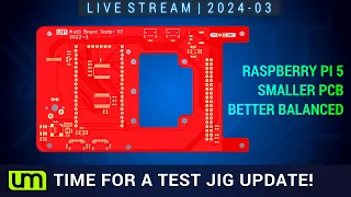 LIVESTREAM: 2024.03 - Test Jig Update Time!